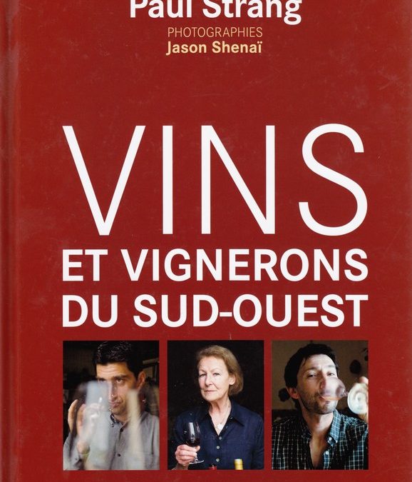 Vins et Vignerons du Sud-Ouest. Paul Strang